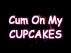 Cum On My Cupcakes